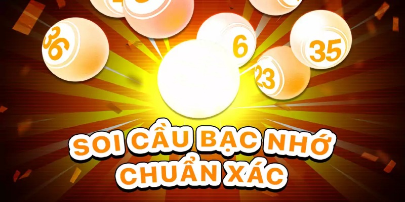 Một số phương thức thực hiện soi cầu bạc nhớ hiệu quả